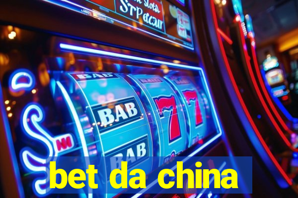 bet da china